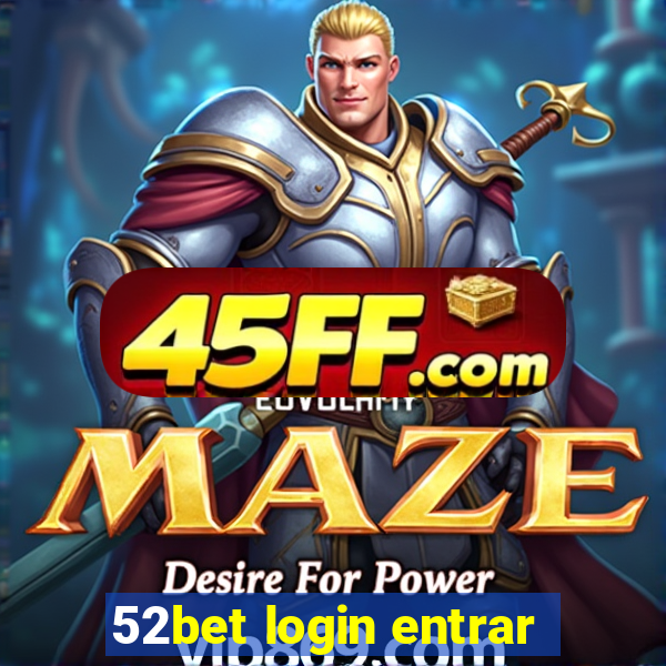 52bet login entrar
